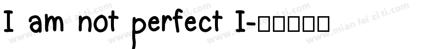 I am not perfect I字体转换